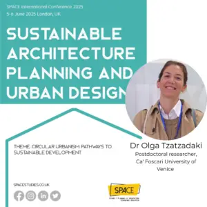 Portrait of Dr Olga Tzatzadaki with conference title “Sustainable Architecture, Planning and Urban Design” and event details for SPACE International Conference 2025, 5–6 June, London, UK.